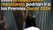 Estas producciones mexicanas podrían ir a los Premios Oscar 2024