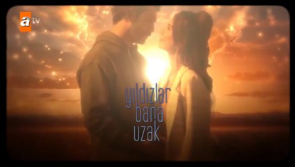 Yıldızlar Bana Uzak Jenerik ve Müziği