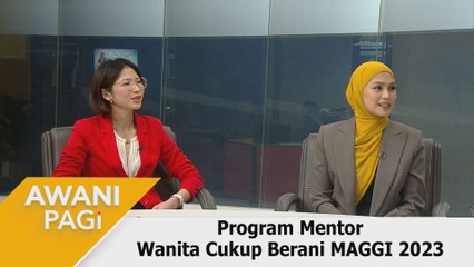 AWANI Pagi: Program Mentor Wanita Cukup Berani MAGGI 2023