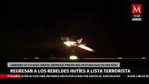 Estados Unidos regresa a rebeldes hutíes a lista de terroristas