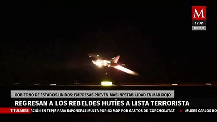 Estados Unidos regresa a rebeldes hutíes a lista de terroristas