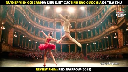 Nữ Điệp Viên Xinh Đẹp Đã Tiêu Diệt Cục Tình Báo Quốc Gia Để Trả Thù - Review Phim Điệp Vụ Chim Sẻ Đỏ