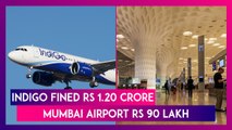 IndiGo Fined Rs 1.20 Crore, Mumbai Airport Rs 90 Lakh Over People Eating On Tarmac