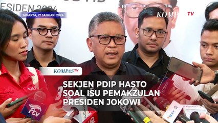 Tanggapan Sekjen PDIP Hasto soal Isu Pemakzulan Jokowi
