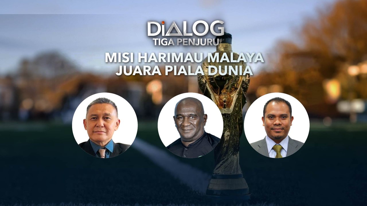 Dialog Tiga Penjuru: Misi Harimau Malaya Juara Piala Dunia