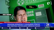 Tras denuncia de Panorama: clausuran clínicas que emitían certificados médicos falsos en La Libertad