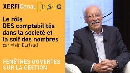 Le rôle DES comptabilités dans la société et la soif des nombres  [Alain Burlaud]