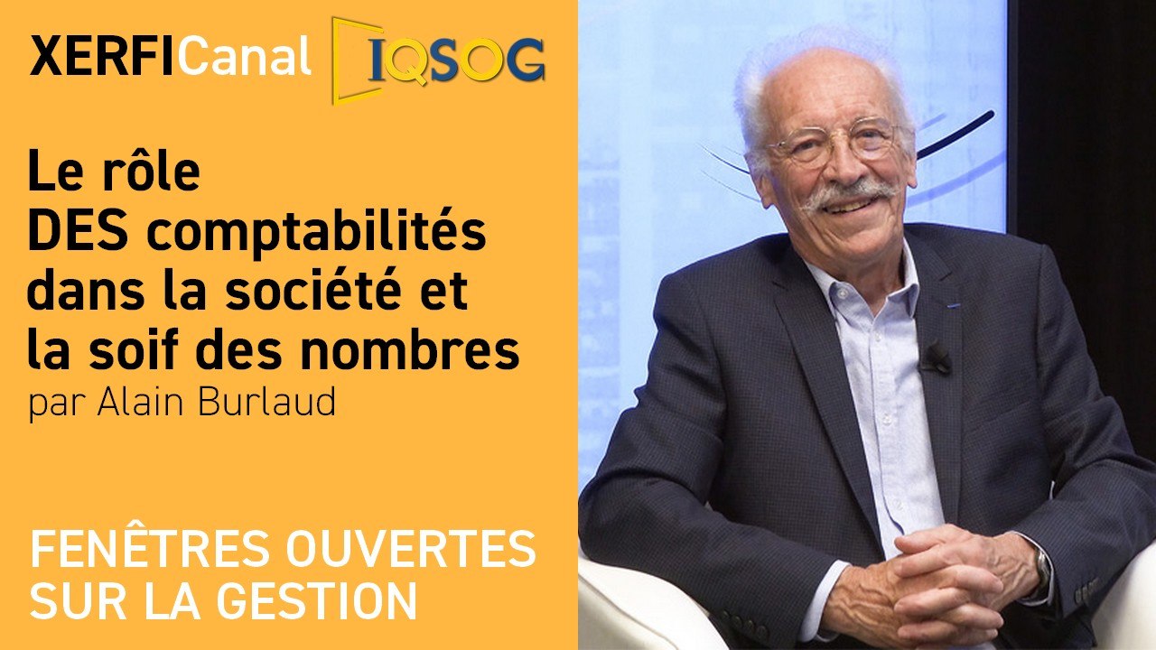 Le rôle DES comptabilités dans la société et la soif des nombres  [Alain Burlaud]