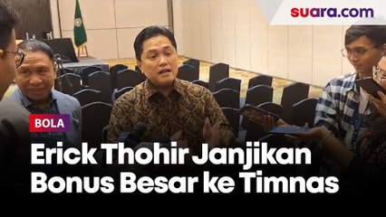 Erick Thohir Janjikan Bonus Besar ke Timnas Indonesia Asal Bisa Kalahkan Vietnam dan Jepang di Piala Asia 2023