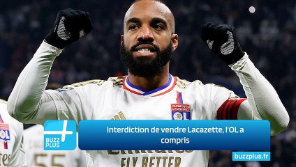 Interdiction de vendre Lacazette, l'OL a compris