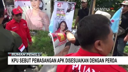 Buntut Banyaknya Pemasangan APK yang Langgar Aturan, KPU RI: Ikuti Ketentutan Perda!