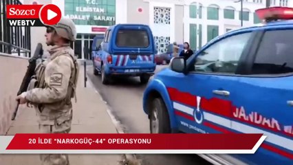 20 ilde 'Narkogüç-44' operasyonu