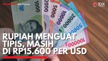 Rupiah Menguat Tipis, Masih di Rp15.600 Per USD