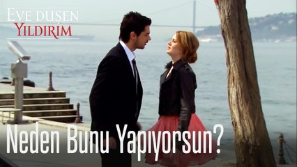 Neden bunu yapıyorsun? - Eve Düşen Yıldırım
