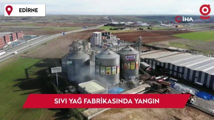 Edirne'de sıvı yağ fabrikasında yangın