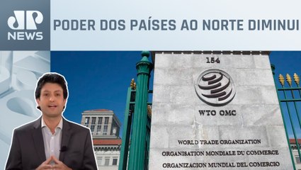 Poder dos países do hemisfério sul aumenta, diz OMC; Alan Ghani analisa