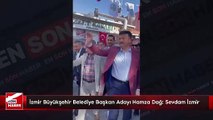 İzmir Büyükşehir Belediye Başkan Adayı Hamza Dağ: Sevdam İzmir