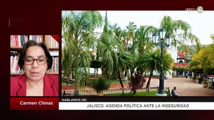 Jalisco: agenda política ante la inseguridad | Carmen Chinas