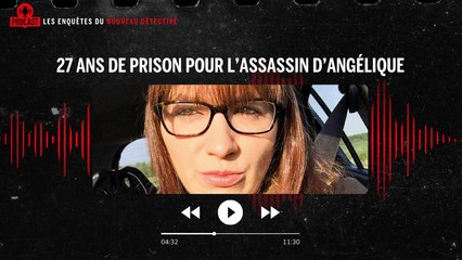Enquête Nouveau Détective : 27 ans de prison pour l'assassin d'Angélique abattue devant son fils