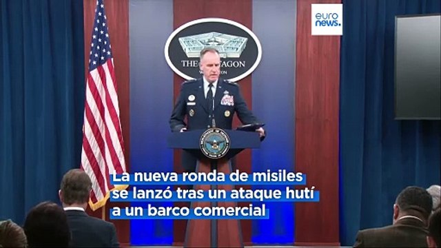 Estados Unidos lanza una nueva ronda de misiles contra objetivos hutíes en Yemen