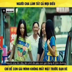Review Phim - Người Cha Làm Tất Cả Mọi Điều Chỉ Để Con Gái Mình Không Mất Mặt Trước Bạn Bè