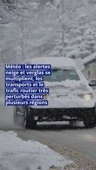 Météo : les alertes neige et verglas se multiplient, les transports et le trafic routier très perturbés dans plusieurs régions
