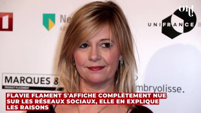 Flavie Flament s'affiche complètement nue sur les réseaux sociaux, elle en explique les raisons
