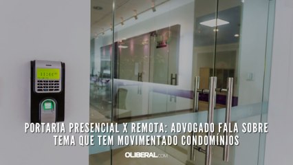 Portaria presencial x remota: advogado fala sobre tema que tem movimentado condomínios