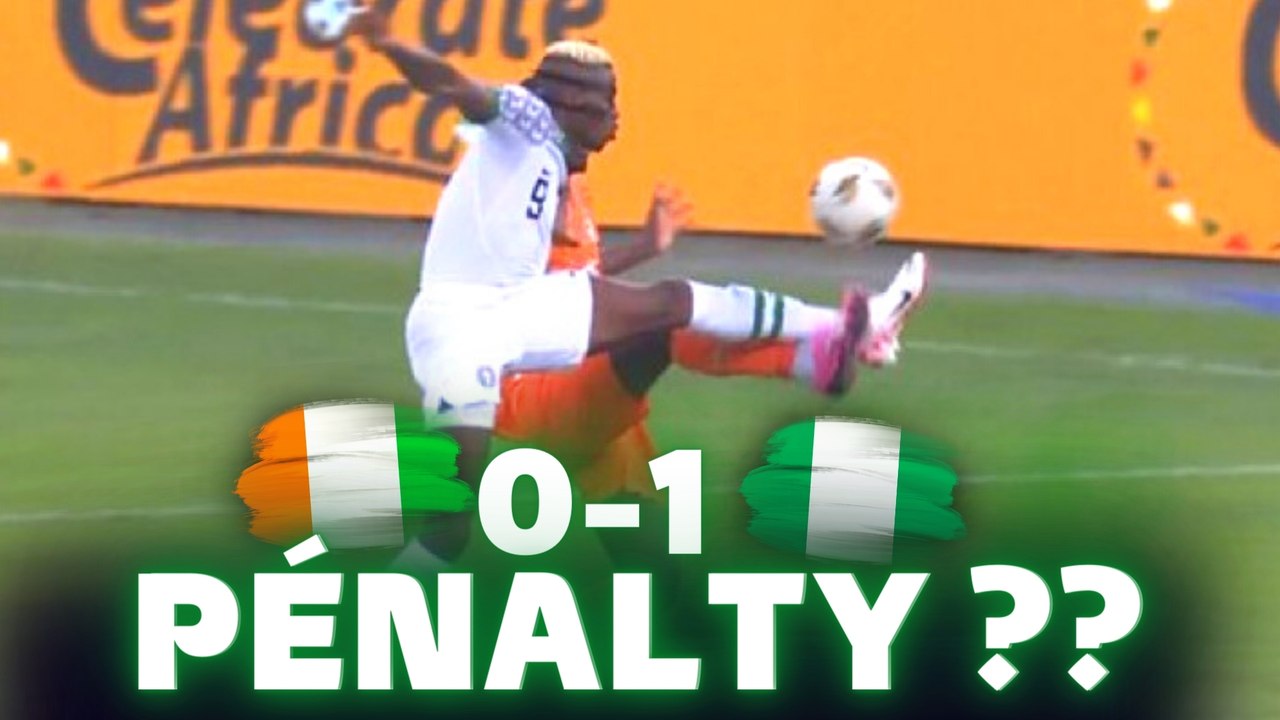 ❌ La COTE D'IVOIRE FLOP FACE AU NIGERIA 1-0 ! PENALTY JUSTIFIÉ ?