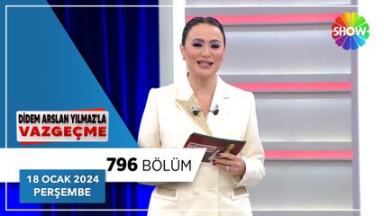 Didem Arslan Yılmaz'la Vazgeçme 796. Bölüm - 18 Ocak 2024