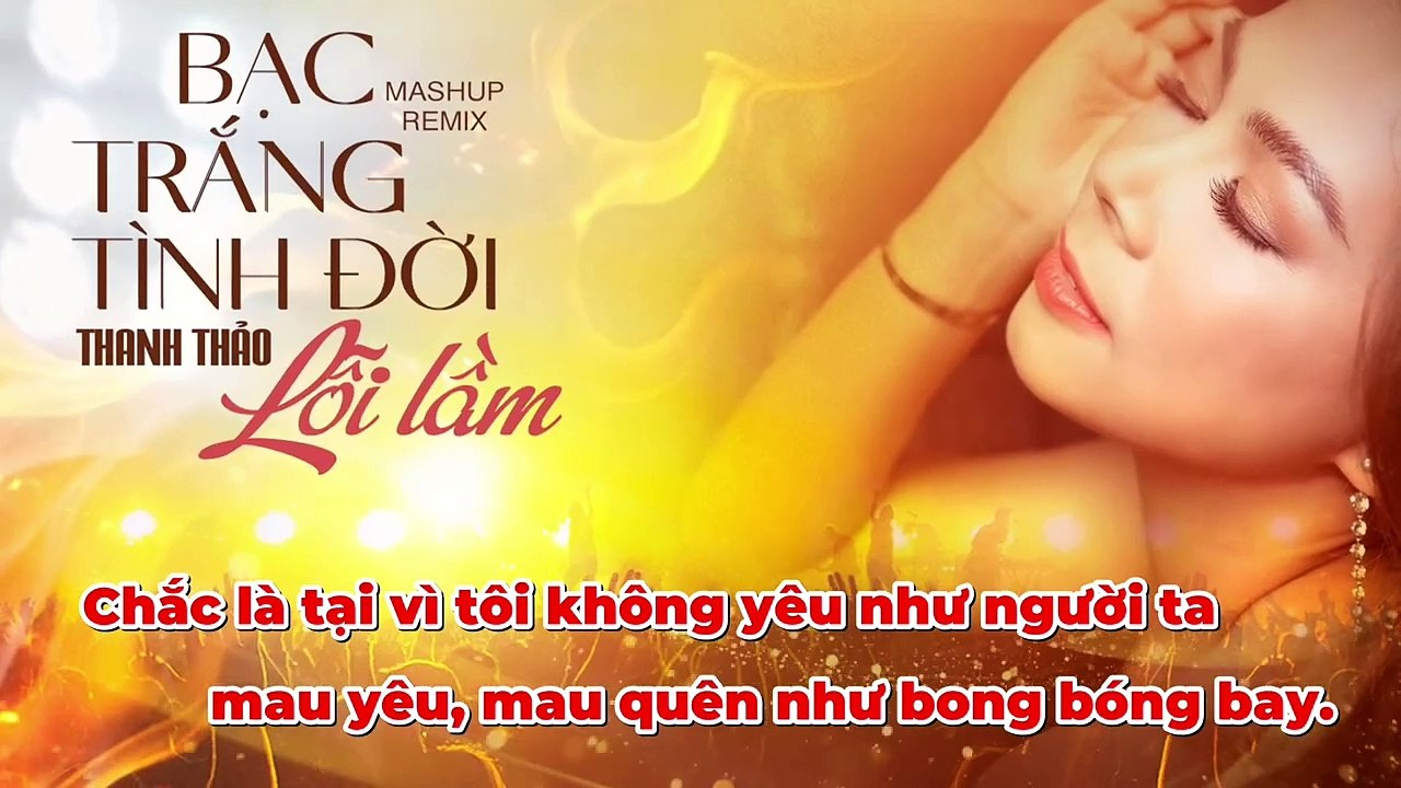 MASHUP REMIX BẠC TRẮNG TÌNH ĐỜI & LỖI LẦM  - Thúy Loan cover