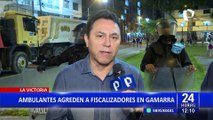 Gamarra: enfrentamientos entre fiscalizadores y ambulantes por desalojo