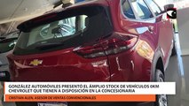 González Automóviles presentó el ámplio stock de vehículos 0km Chevrolet que tienen a disposición en la concesionaria