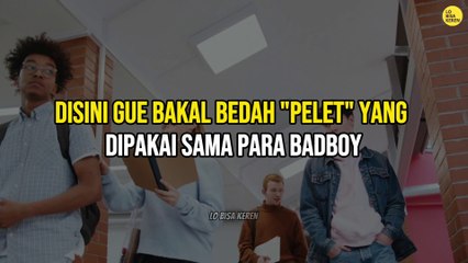 SIFAT BADBOY YANG BIKIN CEWEK KLEPEK-KLEPEK!