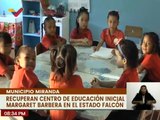 Rehabilitación del C.E.I. Margaret Barbera favorecerá a 176 niños y niñas del estado Falcón