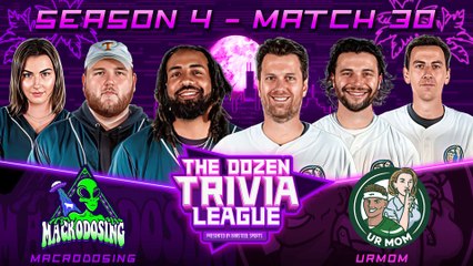 Macrodosing vs. urMom | Match 30, Season 4 - The Dozen Trivia League