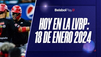 Hoy en la LVBP | 18 de enero 2024