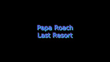 PAPA ROACH - LAST RESORT (LYRIC VIDEO PERFORMED BY JEFF LUPUS)