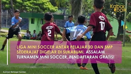LIGA MINI SOCCER ANTAR PELAJAR SD DAN SMP SEDERAJAT DIGELAR DI SUKABUMI, ASSALAM TURNAMEN MINI SOCCER, PENDAFTARAN GRATIS!