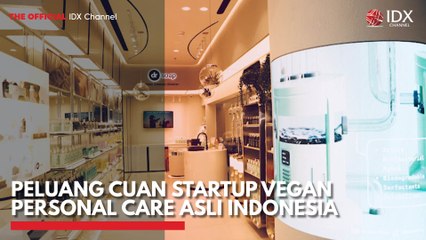 Peluang Cuan Startup Vegan Personal Care Asli Indonesia