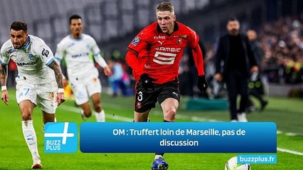OM ‍: Truffert loin de Marseille, pas de discussion