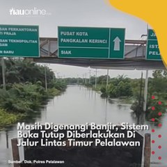 Masih Digenangi Banjir, Sistem Buka Tutup Diberlakukan Di Jalur Lintas Timur Pelalawan