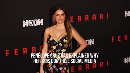 Penélope Cruz explains why her kids don't use social media
