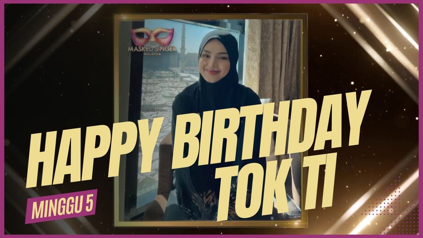 Happy Birthday Tok Ti | THE MASKED SINGER MALAYSIA S4 (Minggu 5) | Gempak