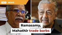Ramasamy, Dr M trade ‘racist’ barbs over ‘pointless’ meet up with unity minister