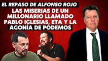 Alfonso Rojo: “Las miserias de un millonario llamado Pablo Iglesias, ETA y la agonía de Podemos”