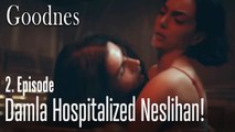 Damla hospitalized Neslihan! - Goodness Part 2