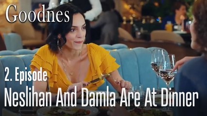 Neslihan and Damla are at dinner - Goodness Part 1