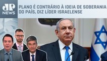 Netanyahu diz ser contra criação de Estado palestino; Neitzke, Piperno e Dantas comentam