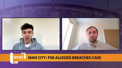 Manchester City: Profit & Sustainability Rules alleged breaches case